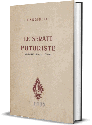 Le serate futuriste. romanzo storico vissuto