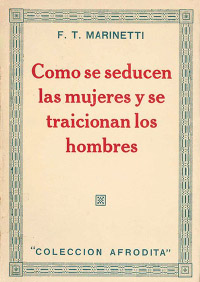 Como se seducen las mujeres y se traicionan los hombres