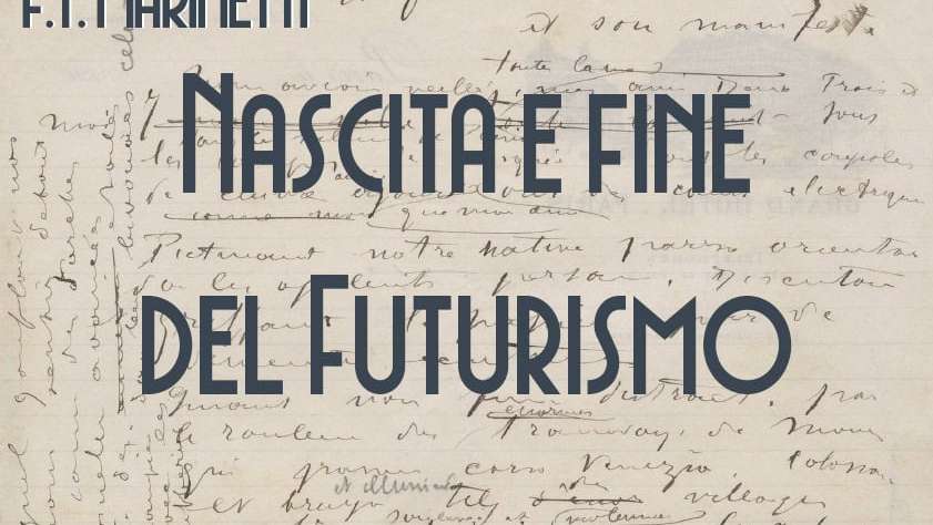 Nascita e fine del Futurismo