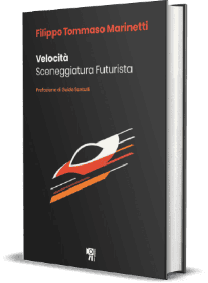 Velocità – Sceneggiatura futurista di F.T. Marinetti