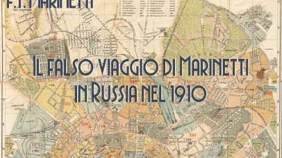 Il falso viaggio di Marinetti in Russia nel 1910