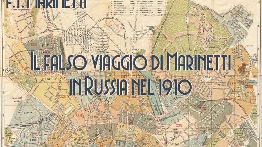 Il falso viaggio di Marinetti in Russia nel 1910