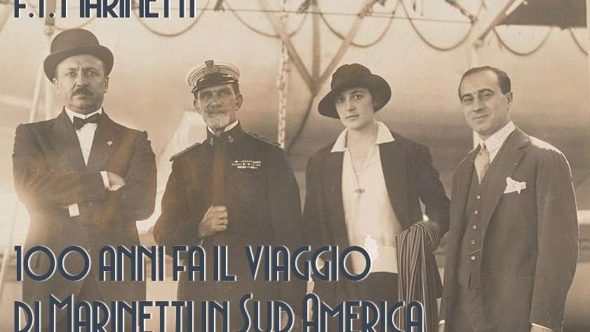 100 anni fa il viaggio di Marinetti in Sud America